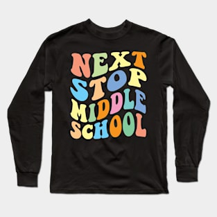 Next Stop Middle School Long Sleeve T-Shirt